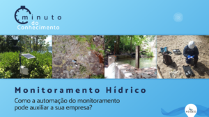 Monitoramento Hídrico: como a automação do monitoramento pode auxiliar a sua empresa?